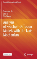 Analysis of Reaction-Diffusion Models with the Taxis Mechanism
