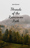 Threads of the Rainwoven Path