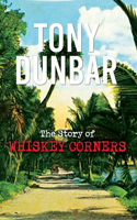 Story of Whiskey Corners