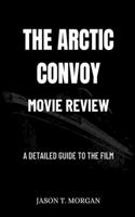 Arctic Convoy Movie Review