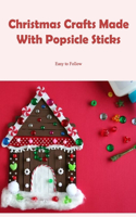 Christmas Crafts Made With Popsicle Sticks: Easy to Follow