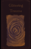 Glittering Trauma