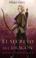 Secreto del Dragón: (El Sendero del Guardabosques, Libro 17)