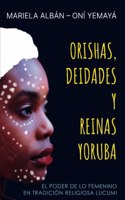 Orishas, Deidades y Reinas Yoruba
