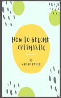 How to Become Optimistic