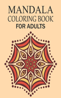 Mandala Coloring Book For Adults: Mandala Adult Coloring Book with Fun, Simple, Easy, and Relaxing for Boys, Girls, and Beginners Coloring Pages.