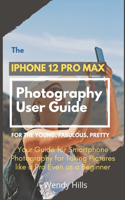 iPhone 12 Pro Max Photography User Guide