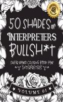 50 Shades of Interpreters Bullsh*t