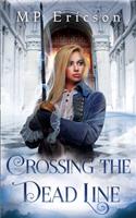 Crossing the Dead Line