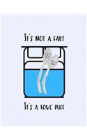 It's Not A Fart, It's A Love Puff