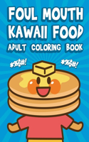 Foul Mouth Kawaii Food Adult Coloring Book