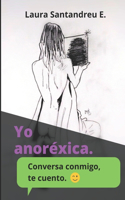 Yo anoréxica.: Conversa conmigo te cuento .