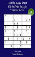 Sudoku Large Print for Adults - Extreme Level - N°31: 100 Extreme Sudoku Puzzles - Puzzle Big Size (8.3"x8.3") and Large Print (36 points)(31 Sudoku Large Print - Extreme)
