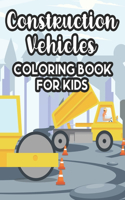 Construction Vehicles Coloring Book For Kids