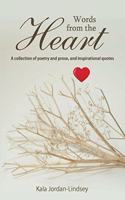 Words from The Heart: A collection of poetry and prose, and inspirational quotes