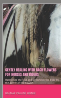 Gently healing with Bach flowers for horses and riders