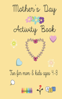 Mother's Day Activity Book: Fun Mother's Day Activity Book for mom and kids