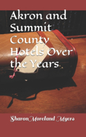 Akron and Summit County Hotels Over the Years