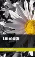 I am enough