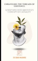 Unraveling the Threads of Existence: A Deep Dive into Aristotle's Concept of Causality