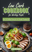 Low Carb Cookbook for Working People