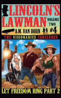 Lincoln's Lawman Volume Two #4 Let Freedom Ring Part-2