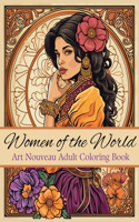 Women of the World Art Nouveau Adult Coloring Book: Stress Relieving