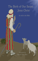 Birth of Our Savior Jesus Christ As told in the Bible