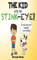 KID with the STINK-EYE!