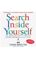 Search Inside Yourself: The Unexpected Path to Achieving Success, Happiness (and World Peace)