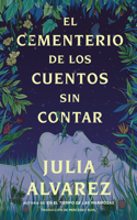 Cemetery of Untold Stories \ El Cementerio de Los Cuentos Sin Contar Sp. Ed.