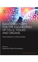 Nanostructures for the Engineering of Cells, Tissues and Organs: From Design to Applications
