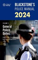 Blackstone's Police Manuals Volume 3: General Police Duties 2024