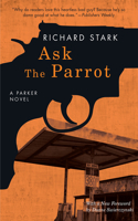 Ask the Parrot: A Parker Novel(English)
