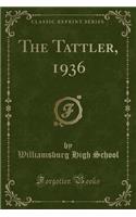 The Tattler, 1936 (Classic Reprint)