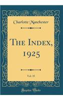 The Index, 1925, Vol. 35 (Classic Reprint)