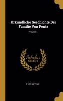 Urkundliche Geschichte Der Familie Von Pentz; Volume 1