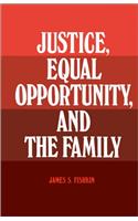 Justice, Equal Opportunity and the Family