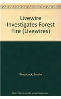 Livewire Investigates Forest Fire