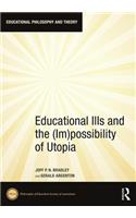 Educational Ills and the (Im)possibility of Utopia