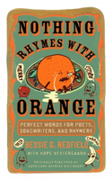 Nothing Rhymes with Orange