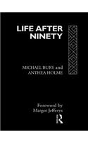 Life After Ninety