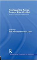 Reintegrating Armed Groups After Conflict