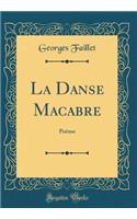 La Danse Macabre: Poï¿½me (Classic Reprint)