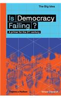 Is Democracy Failing? (the Big Idea Series)