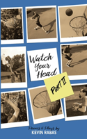Watch Your Head 2