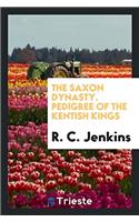 The Saxon dynasty. Pedigree of the Kentish kings