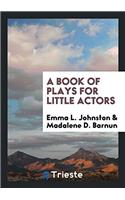 Book of Plays for Little Actors