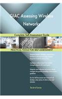 GIAC Assessing Wireless Networks Complete Self-Assessment Guide