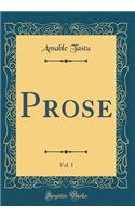 Prose, Vol. 1 (Classic Reprint)
